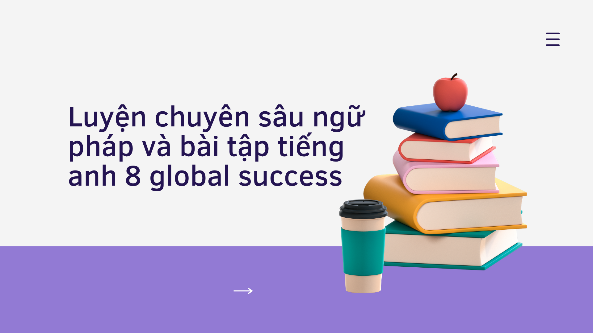 Luyện chuyên sâu ngữ pháp và bài tập tiếng anh 8 global success